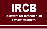 Institute for Research on Credit Business（IRCB）